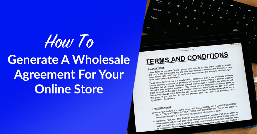 how to generate a wholesale agreement for your online store