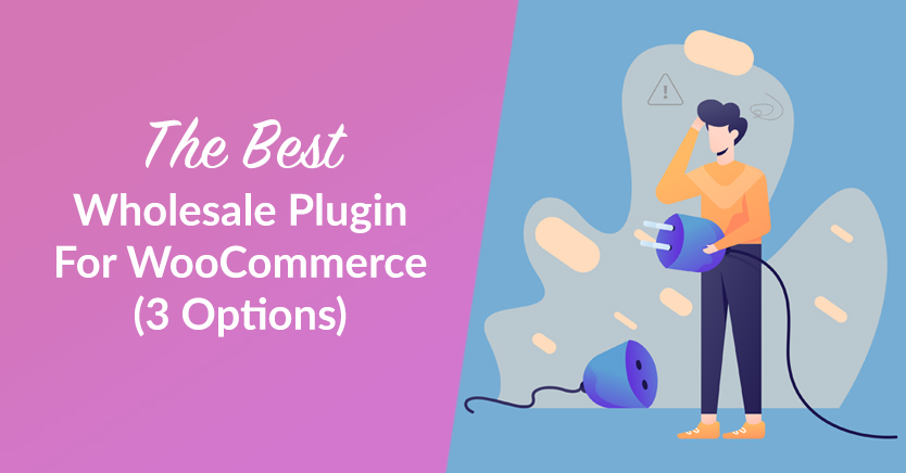 the best wholesale plugin for woocommerce 3 options
