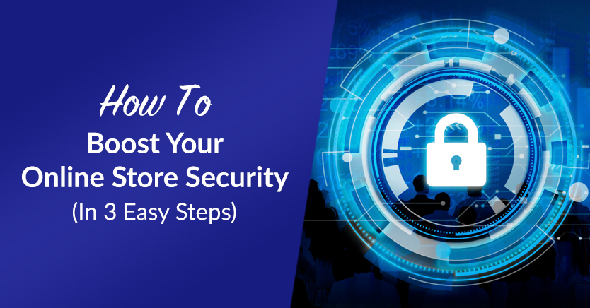 how to boost your online store security in 3 easy steps