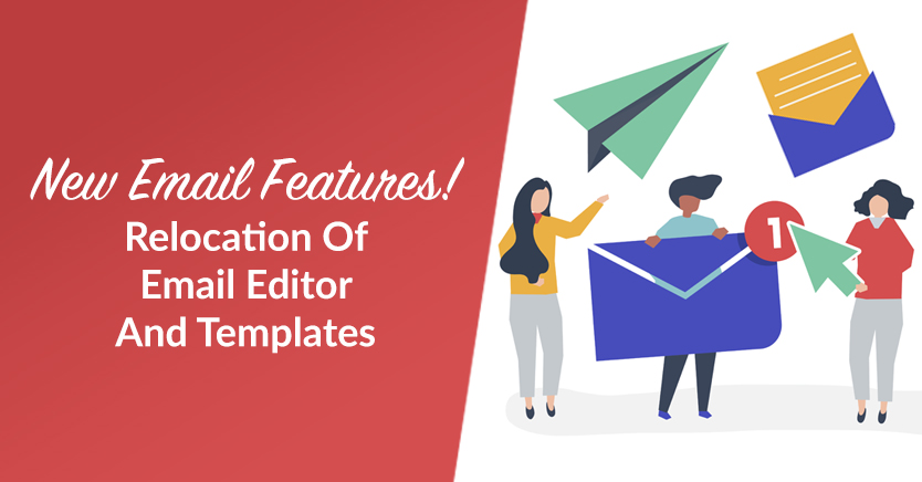 new email features email editor relocation new templates