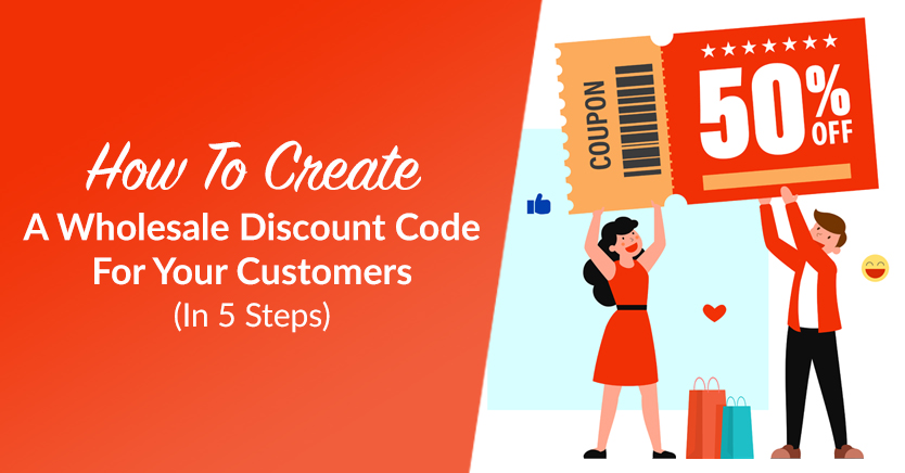 How To Create A Wholesale Discount Code For Your Customers (In 5 Easy Steps)