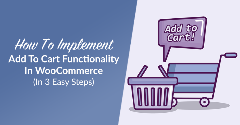 How To Implement Add To Cart Functionality In WooCommerce (In 3 Easy Steps)