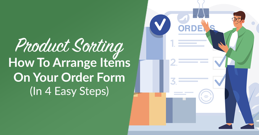 Product Sorting: How To Arrange Items On Your Order Form