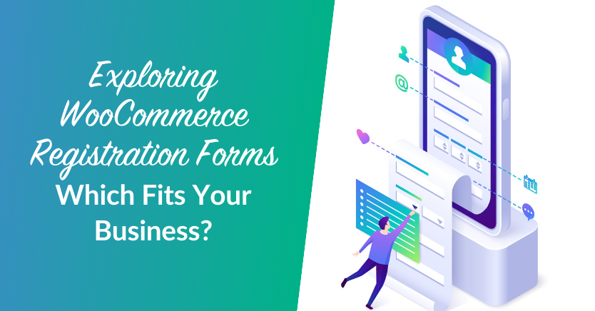 Which WooCommerce Registration Form Fits Your Business